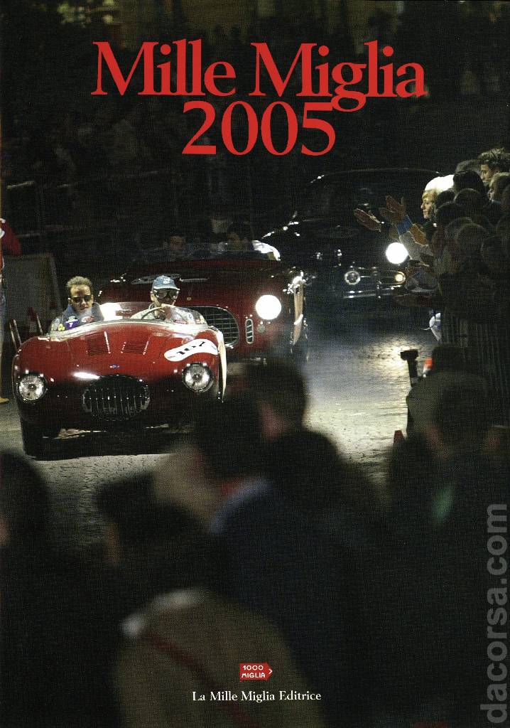 Mille Miglia 2005 contains twelve articles in italian and english on 188 pages bound hardcover as part of La Mille Miglia Editrice. Image for Mille Miglia 2005