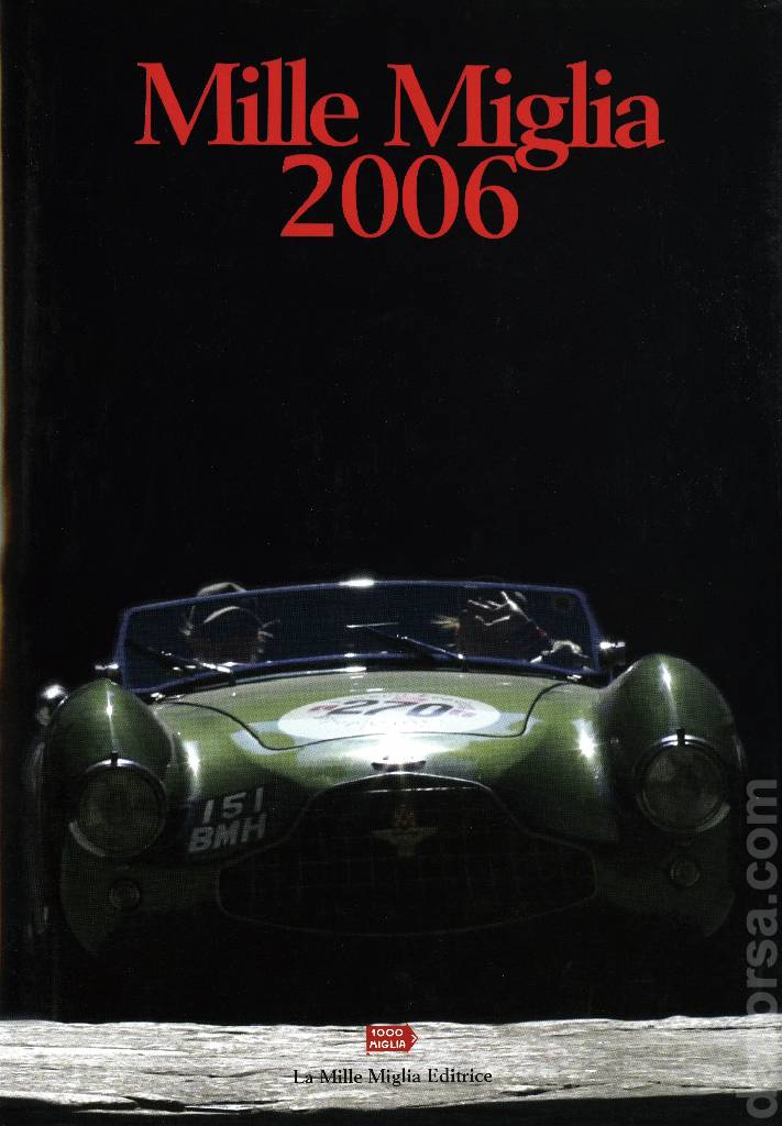 Mille Miglia 2006 contains twelve articles in italian and english on 188 pages bound hardcover as part of La Mille Miglia Editrice. Image for Mille Miglia 2006